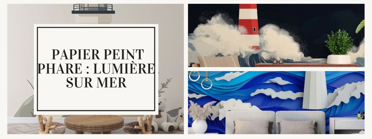 Papier peint phare : la tendance déco pour les amoureux des mers
